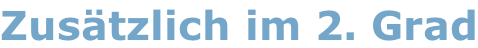 Zusätzlich im 2. Grad