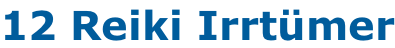 12 Reiki Irrtümer