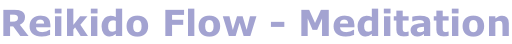Reikido Flow - Meditation